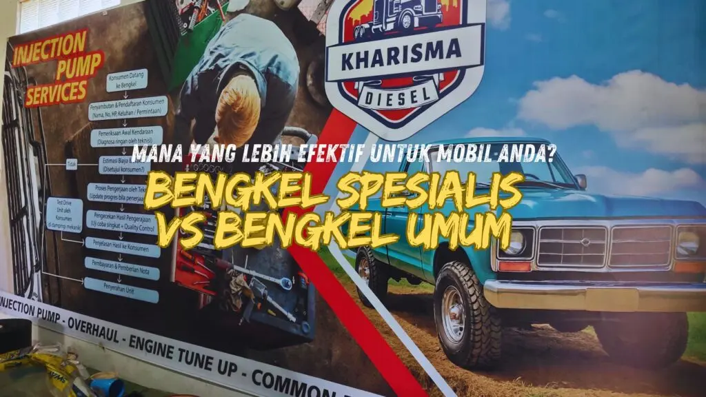Bengkel Spesialis vs Bengkel Umum, Mana yang Lebih Efektif untuk Mobil