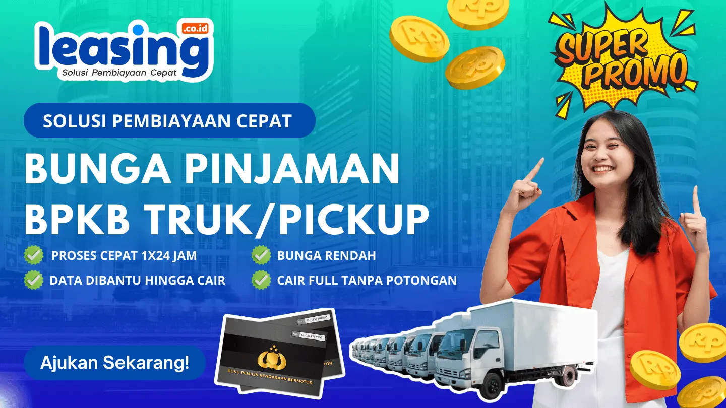 Bunga BPKB Truk/Pickup Dapatkan Suku Bunga Terbaik Sekarang
